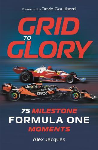 Grid to Glory: 75 Milestone Formula One Moments