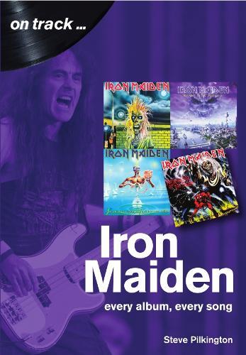 Iron Maiden  On Track: Every Album, Every Song - Revised and Updated