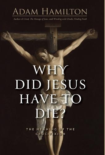 Why Did Jesus Have To Die?