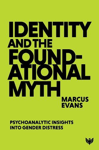 Identity and the Foundational Myth: Psychoanalytic Insights into Gender Distress