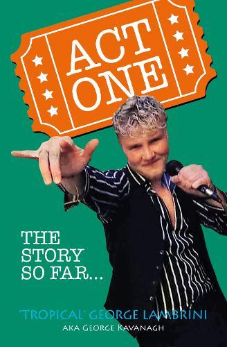 Act One – The Story So Far!