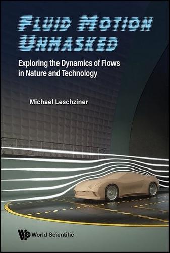 Fluid Motion Unmasked: Exploring The Dynamics Of Flows In Nature And Technology