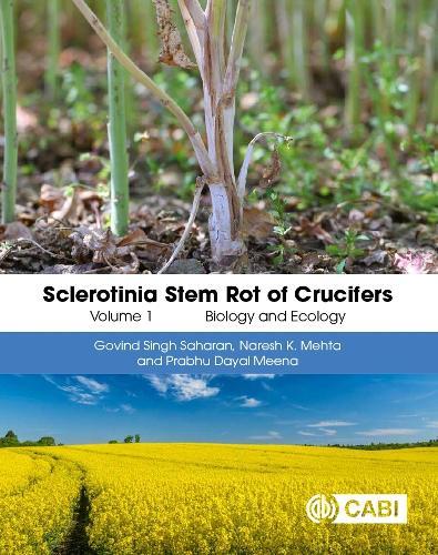Sclerotinia Stem Rot of Crucifers, Volume 1: Biology and Ecology