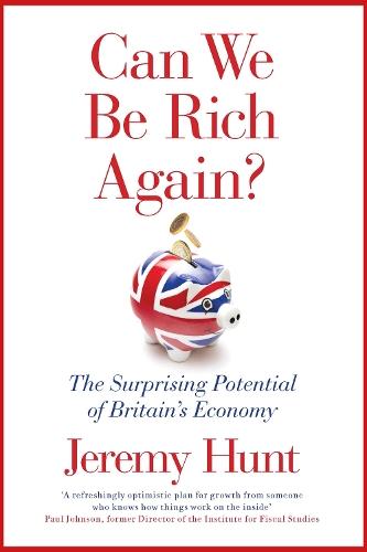 Can We Be Rich Again?: The Surprising Potential of Britain's Economy