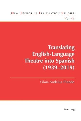 Translating English-Language Theatre into Spanish (1939–2019)