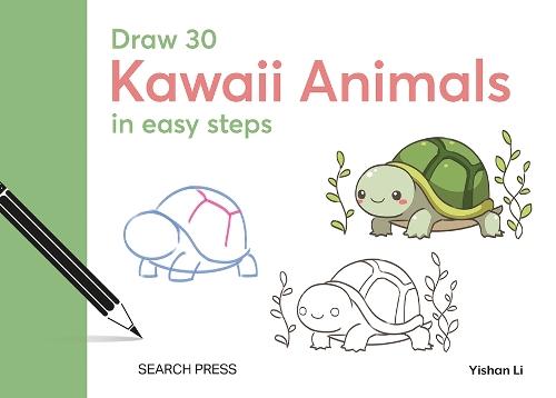 Draw 30: Kawaii Animals: In Easy Steps