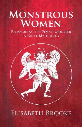 Monstrous Women: Reimagining the Female Monster in Greek Mythology