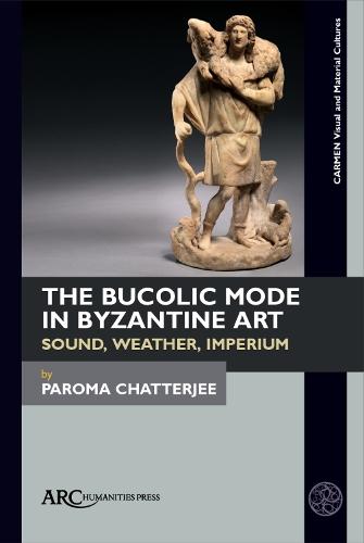 The Bucolic Mode in Byzantine Art: Sound, Weather, Imperium