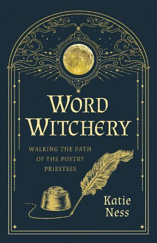 Word Witchery: Walking the Path of the Poetry Priestess