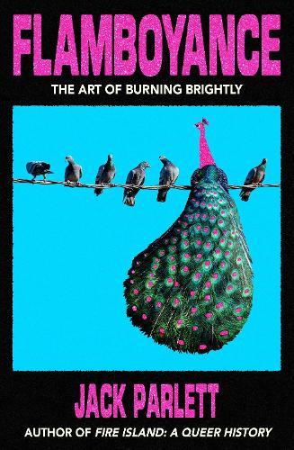 Flamboyance: The Art of Burning Brightly