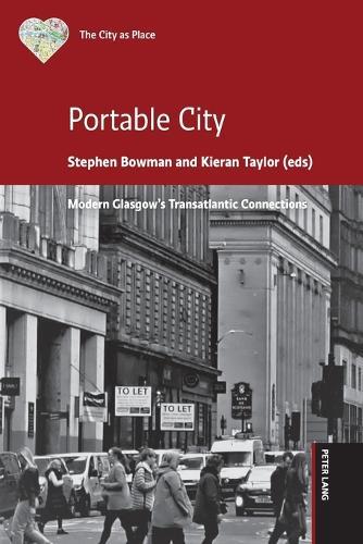 Portable City: Modern Glasgow's Transatlantic Connections