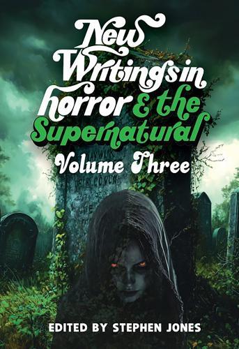 New Writings in Horror & Supernatural Volume 3