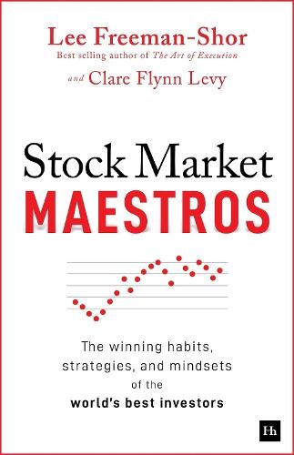 Stock Market Maestros: The winning habits, strategies, and mindsets of the world's best investors
