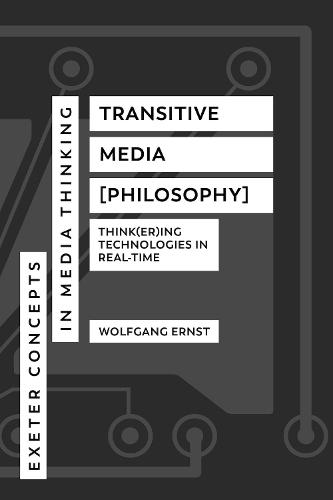 Transitive Media [Philosophy]: Think(er)ing Technologies in Real-Time