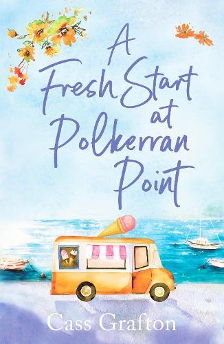 A Fresh Start at Polkerran Point: A light-hearted and beautiful Cornish seaside romance