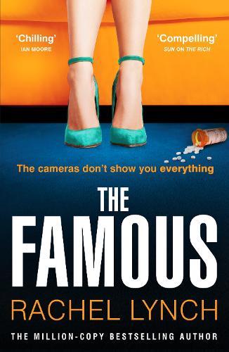 The Famous: The addictive new psychological thriller from the million-copy bestselling author Rachel Lynch