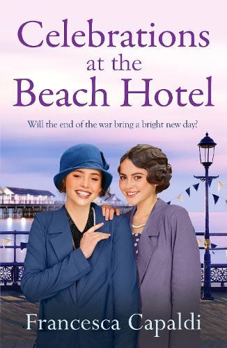 Celebrations at The Beach Hotel: An unforgettable, heartwarming WW1 saga
