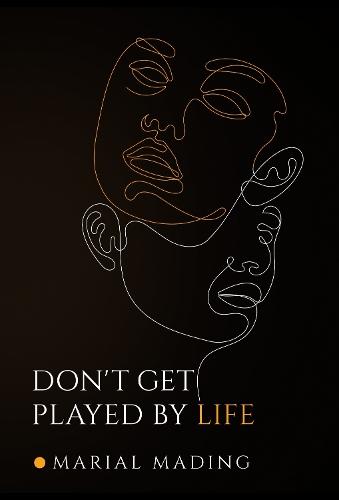 Don't Get Played by Life