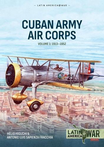 Cuban Army Air Corps Volume 1: 1913-1952