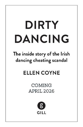 Dirty Dancing: The Inside Story of the Irish Dancing Cheating Scandal