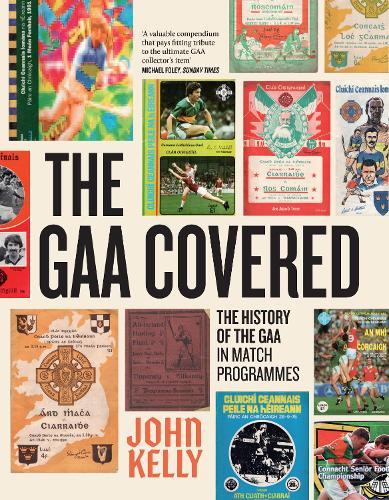 The GAA Covered: A History of the GAA in Match Programmes