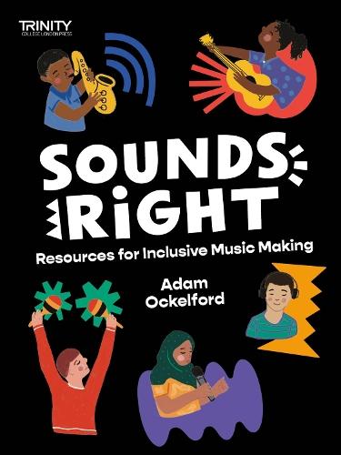 Trinity College London: Sounds Right: Resources for Inclusive Music Making