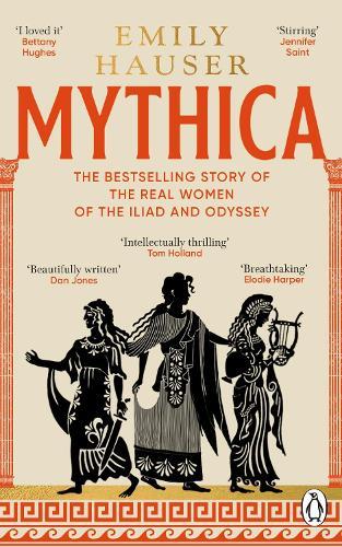 Mythica: A New History of Homer’s World, Through the Women Written Out of It