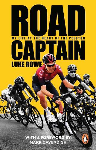 Road Captain: My Life at the Heart of the Peloton