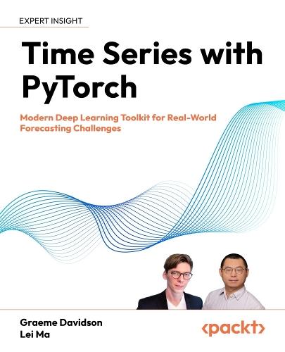 Time Series with PyTorch: Modern Deep Learning Toolkit for Real-World Forecasting Challenges