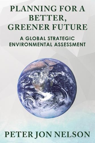 Planning for a Better, Greener Future: A Global Strategic Environmental Assessment