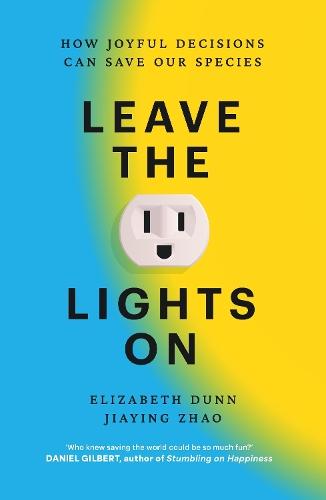 Leave the Lights On: How Joyful Decisions Can Save Our Species