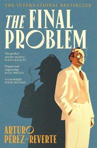 The Final Problem: The quarter-of-a-million-copy bestselling murder mystery inspired by Sherlock Holmes and Agatha Christie