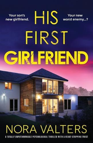 His First Girlfriend: A totally unputdownable psychological thriller with a heart-stopping twist