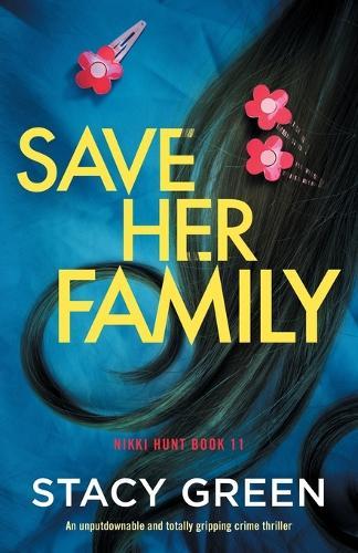 Save Her Family: An unputdownable and totally gripping crime thriller