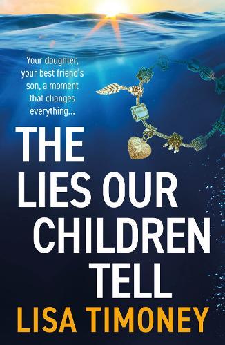 The Lies Our Children Tell: A BRAND NEW powerful story of two mothers and the secret that could destroy them