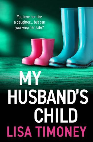 My Husband's Child: A BRAND NEW captivating story of the power of a mother's love from BESTSELLER Lisa Timoney for 2026
