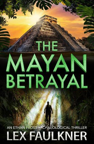 The Mayan Betrayal: A BRAND NEW adventure of ancient secrets and a deadly mystery for 2026