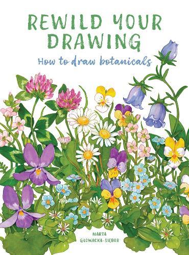 Rewild Your Drawing: How to draw botanicals