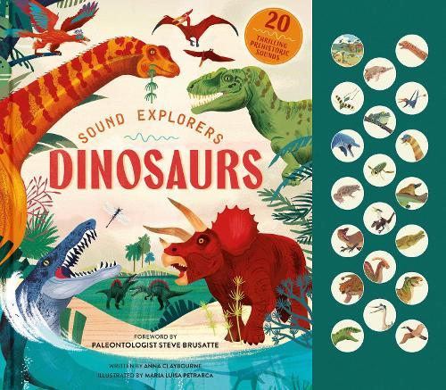 Sound Explorers: Dinosaurs: 20 Thrilling Prehistoric Sounds