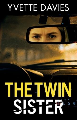 The Twin Sister: A totally addictive psychological thriller with twists that will make you gasp