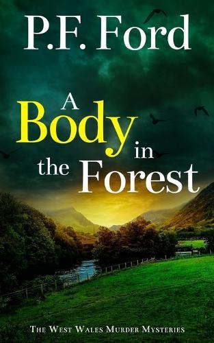 A Body in the Forest: a gripping Welsh crime mystery full of twists