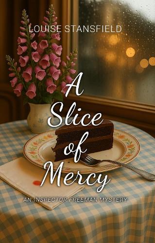 A Slice of Mercy: An Inspector Freeman Mystery