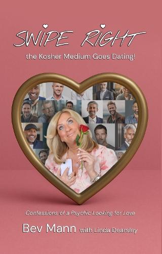 Swipe Right – the Kosher Medium Goes Dating!: Confessions of a Psychic Looking for Love