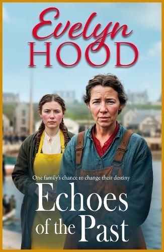 Echoes of the Past: A powerful Scottish saga from Sunday Times bestselling author Evelyn Hood