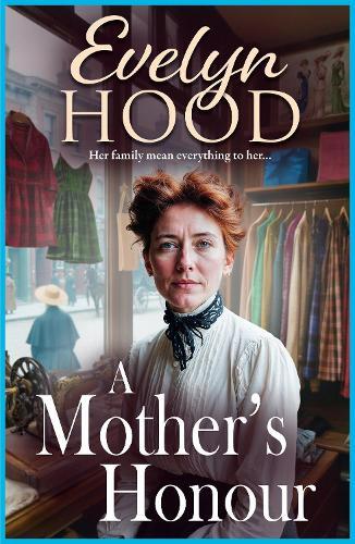 A Mother's Honour: The beginning of a moving Scottish saga series from Sunday Times bestseller Evelyn Hood