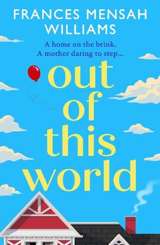 Out of this World: A BRAND NEW tender story of love, connection and self-discovery for 2026