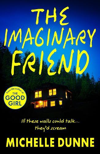 The Imaginary Friend: A BRAND NEW chilling psychological thriller with a twist from Michelle Dunne