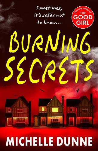 Burning Secrets: A BRAND NEW unsettling thriller of hidden darkness from Michelle Dunne for 2026