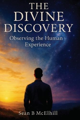The Divine Discovery: Observing The Human Experience
