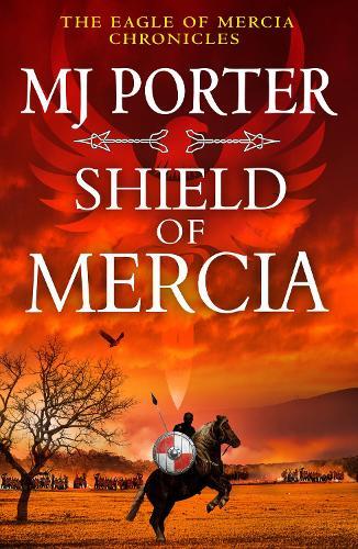 Shield of Mercia: A BRAND NEW Epic Dark Ages Historical Adventure of War, Honour and Destiny